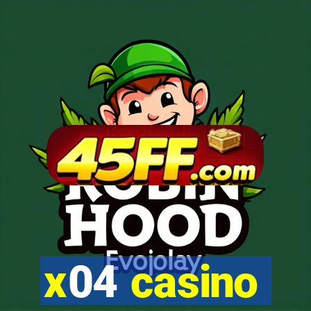 x04 casino